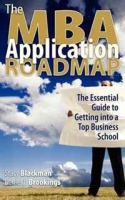 The MBA Application Roadmap: The Essential Guide to Getting into a Top Business School артикул 13119c.