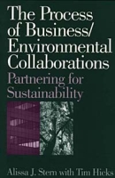 The Process of Business/Environmental Collaborations: Partnering for Sustainability артикул 13174c.