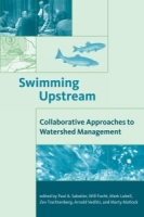 Swimming Upstream : Collaborative Approaches to Watershed Management (American and Comparative Environmental Policy) артикул 13210c.