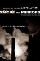 Smoke and Mirrors: The Politics and Culture of Air Pollution артикул 13211c.