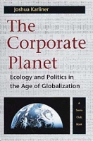 The Corporate Planet: Ecology and Politics in the Age of Globalization артикул 13225c.