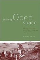 Saving Open Space: The Politics of Local Preservation in California артикул 13247c.