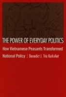 The Power Of Everyday Politics: How Vietnamese Peasants Transformed National Policy артикул 13267c.