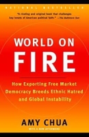 World on Fire : How Exporting Free Market Democracy Breeds Ethnic Hatred and Global Instability артикул 13281c.
