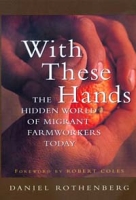 With These Hands: The Hidden World of Migrant Farmworkers Today артикул 13312c.