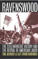 Ravenswood: The Steelworkers' Victory and the Revival of American Labor артикул 13336c.